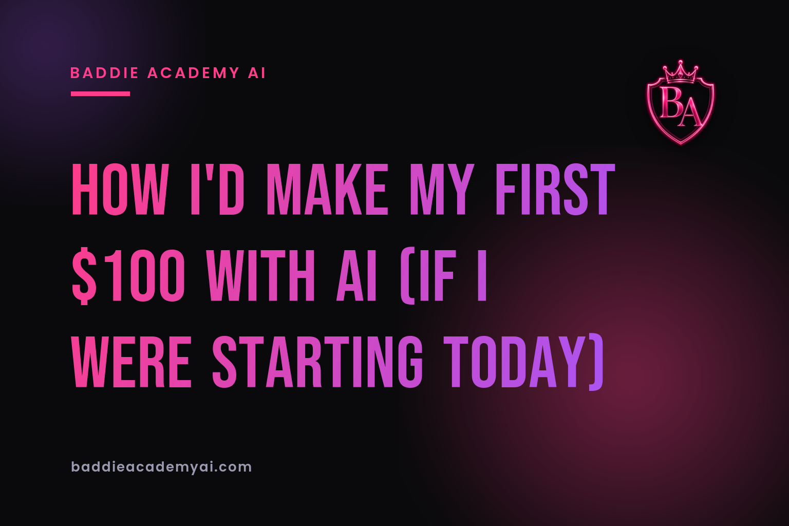 How I'd Make My First $100 With AI (If I Were Starting Today)